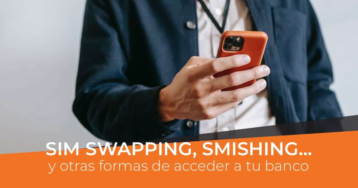 SIM Swappin, Smishing y Vishing