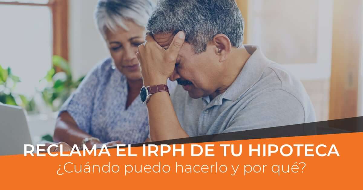 Cuándo reclamar el IRPH de la hipoteca