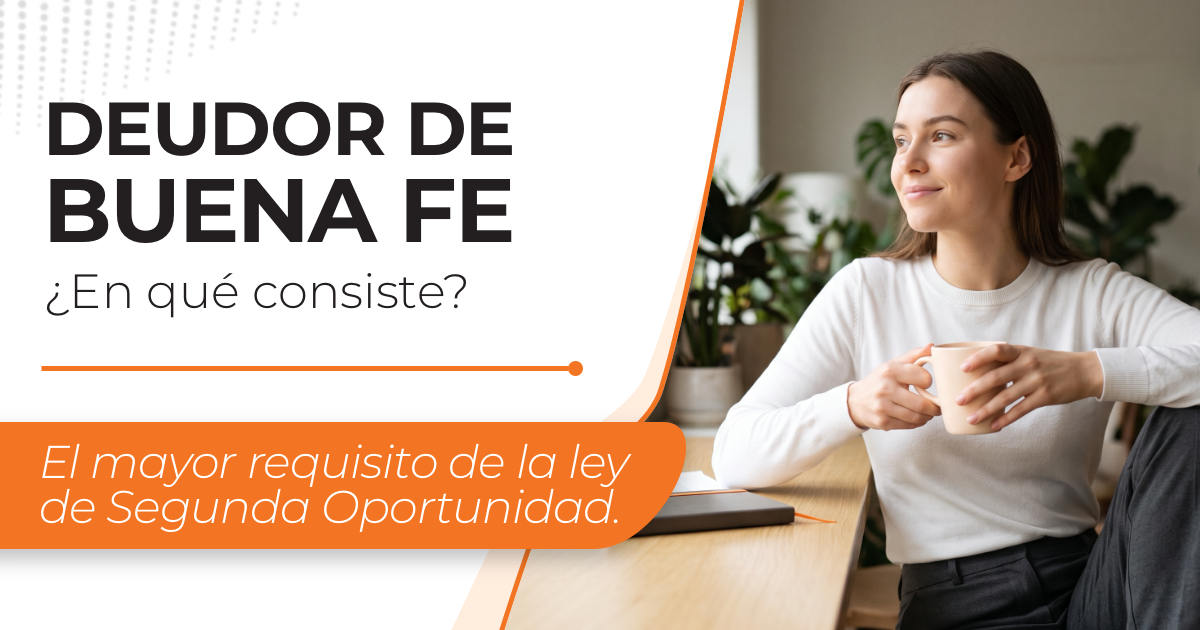El deudor de buena fe en la Ley de Segunda Oportunidad