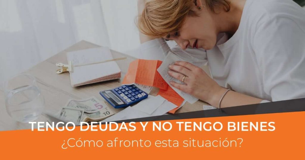 No puedo pagar mis deudas y no tengo bienes: ¿qué hago?